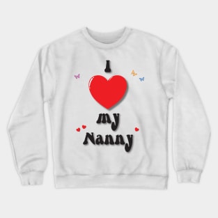 I love my nanny doodle hand drawn design Crewneck Sweatshirt